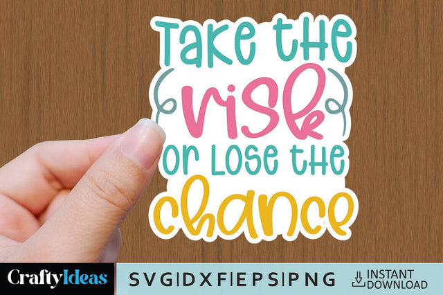 Take the risk or lose the chance SVG Crafty Ideas 