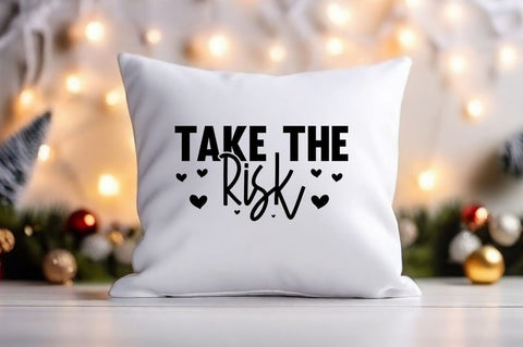Take The Risk svg Design SVG Designangry 