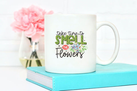Take Time to Smell the Flowers, Mental Health PNG Sublimation CraftLabSVG 