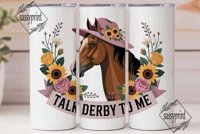 Talk Derby to Me Tumbler Design Sublimation sassyprint 