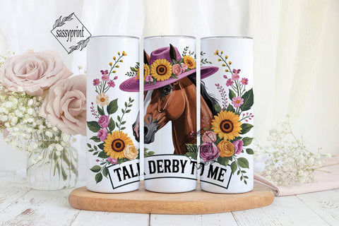 Talk Derby to Me Tumbler Design Sublimation sassyprint 