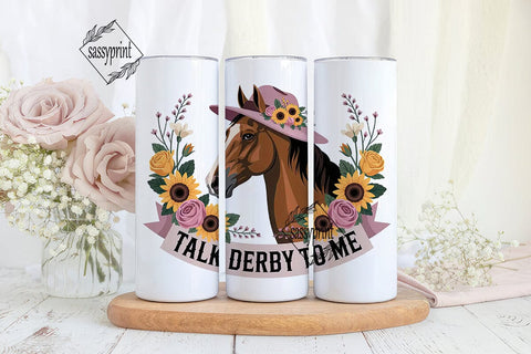 Talk Derby to Me Tumbler Design Sublimation sassyprint 