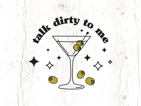 Talk Dirty To Me Martini SVG SVG Caffeinated SVGs 