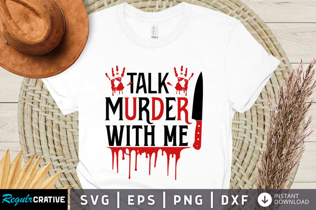 Talk murder with me svg design SVG Regulrcrative 