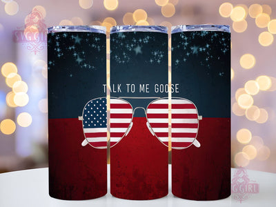 Talk To Me Goose 20oz Tumbler Wrap Sublimation Design, Straight Tapered Tumbler Wrap, Patriotic USA Flag Tumbler Png, Instant Digital Download Sublimation SvggirlplusArt 