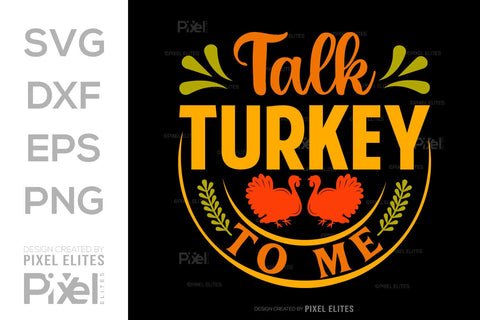 Talk Turkey To Me SVG Funny Turkey Gobble Vector Design Bundle Thanksgiving Quote PET 00917 SVG ETC Craft 