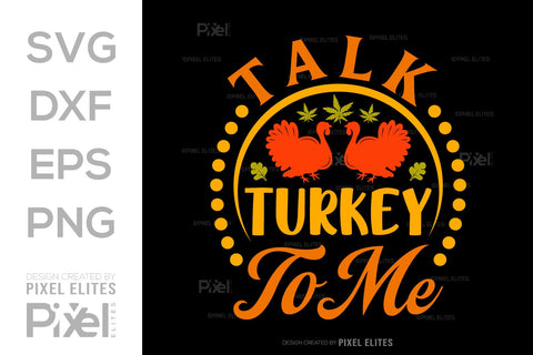 Talk Turkey To Me SVG Funny Turkey Gobble Vector Design Bundle Thanksgiving Quote PET 00917 SVG ETC Craft 