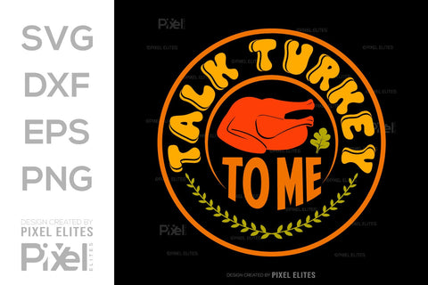 Talk Turkey To Me SVG Funny Turkey Gobble Vector Design Bundle Thanksgiving Quote PET 00917 SVG ETC Craft 