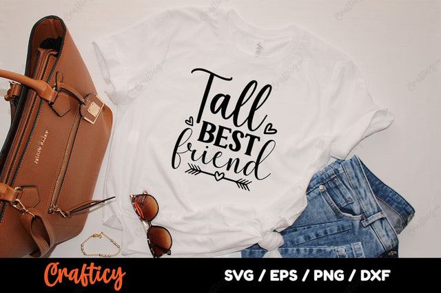Tall best friend SVG Design SVG Designangry 