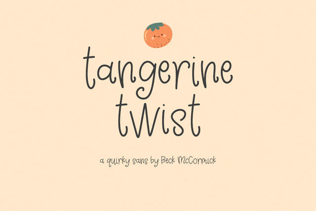 Tangerine Twist Sans Font Beck McCormick 