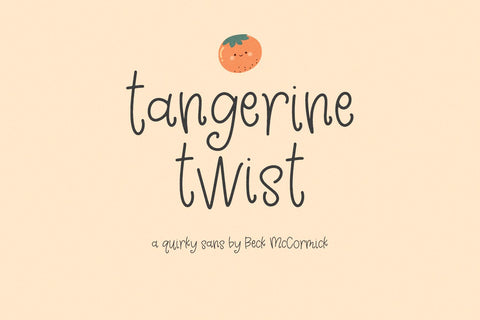Tangerine Twist Sans Font Beck McCormick 