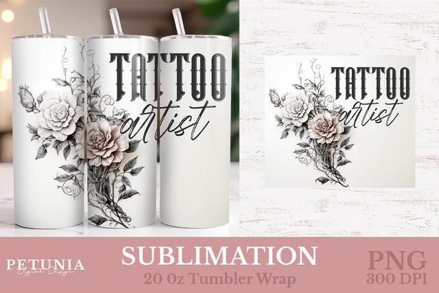 Tattoo Artist 20oz Tumbler Wrap | Sublimation Tumbler Wrap Sublimation Petunia Digital Design 