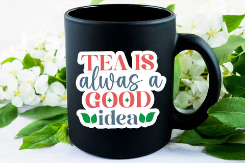 Tea Is Always A Good Idea SVG Design SVG Designangry 