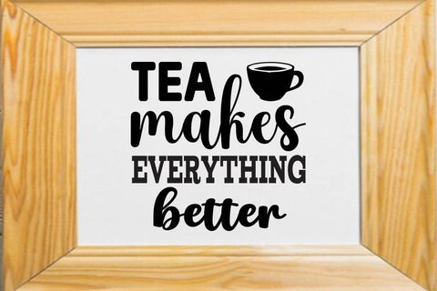 tea makes everything better SVG Angelina750 