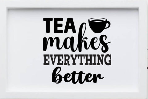 tea makes everything better SVG Angelina750 