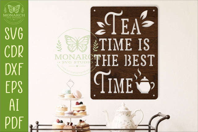 Tea Time Is The Best Time SVG | Tea Lover Laser Cut Sign SVG APInspireddesigns 