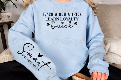 Teach a dog a trick learn loyalty quick Sleeve SVG Design SVG Designangry 