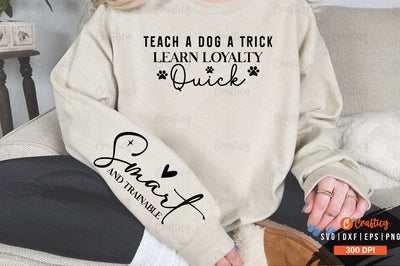Teach a dog a trick learn loyalty quick Sleeve SVG Design SVG Designangry 
