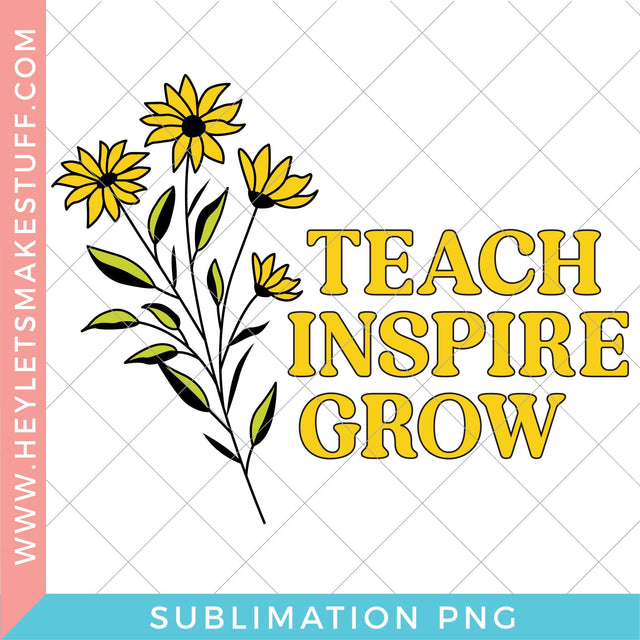 Teach Inspire Grow - Sublimation Sublimation Hey Let's Make Stuff 