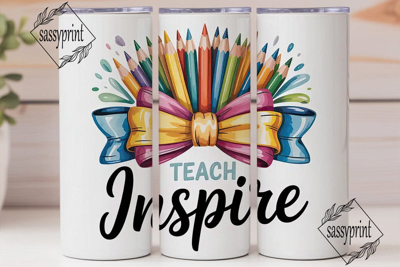 Teach Inspire Tumbler Wrap PNG Sublimation sassyprint 