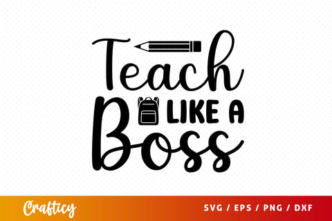 Teach like a boss Svg Design SVG Designangry 