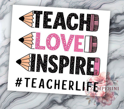 Teach Love Inspire 20oz Tumbler Wrap PNG, Teacher Pencil Tumbler Png, Straight & Tapered Tumbler Wrap, Instant Digital Download Sublimation Li Zamperini 