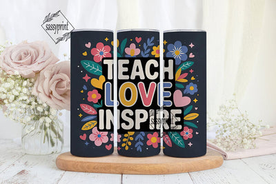 Teach Love Inspire 20oz Tumbler Wrap Sublimation sassyprint 