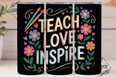 Teach Love Inspire 20oz Tumbler Wrap Sublimation sassyprint 