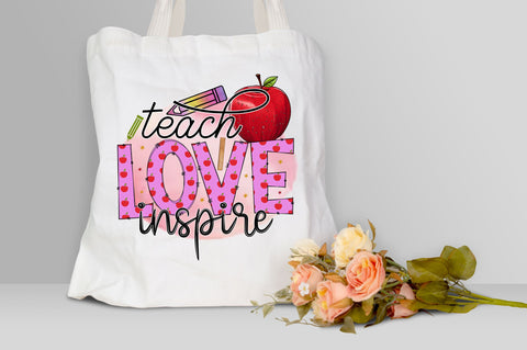 Teach love inspire PNG Design Sublimation Regulrcrative 