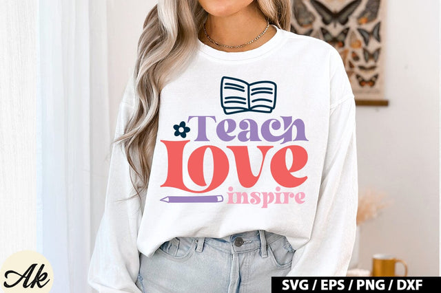 Teach Love Inspire SVG Design SVG akazaddesign 