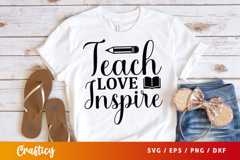 Teach love inspire SVG Design SVG Designangry 