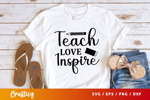 Teach love inspire Svg Design SVG Designangry 
