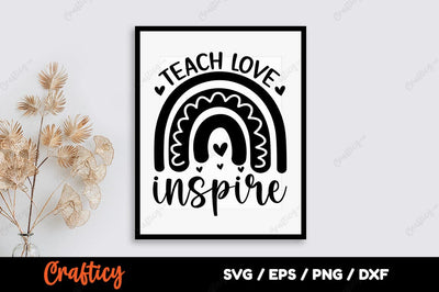Teach love inspire SVG Design SVG Designangry 