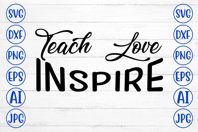 Teach Love Inspire SVG SVG Syaman 