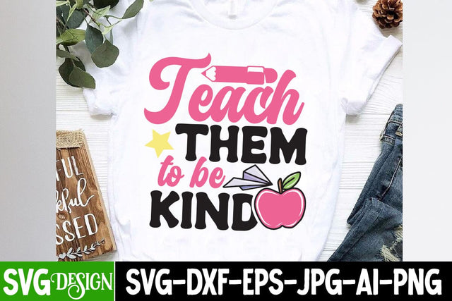 Teach them to be Kind SVG Cut File,Teach them to be Kind SVG Design, Teacher SVG Design, Teacher SVG Cut File, Teacher SVG Bundle SVG BlackCatsMedia 