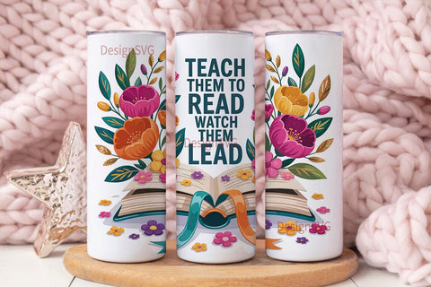 Teach Them To Read Tumbler Wrap Sublimation DesignSVG 