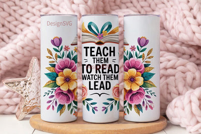 Teach Them To Read Tumbler Wrap Sublimation DesignSVG 