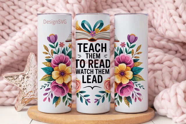 Teach Them To Read Tumbler Wrap Sublimation DesignSVG 