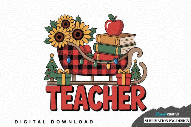 Teacher appreciation christmas sleigh design Sublimation Regulrcrative 