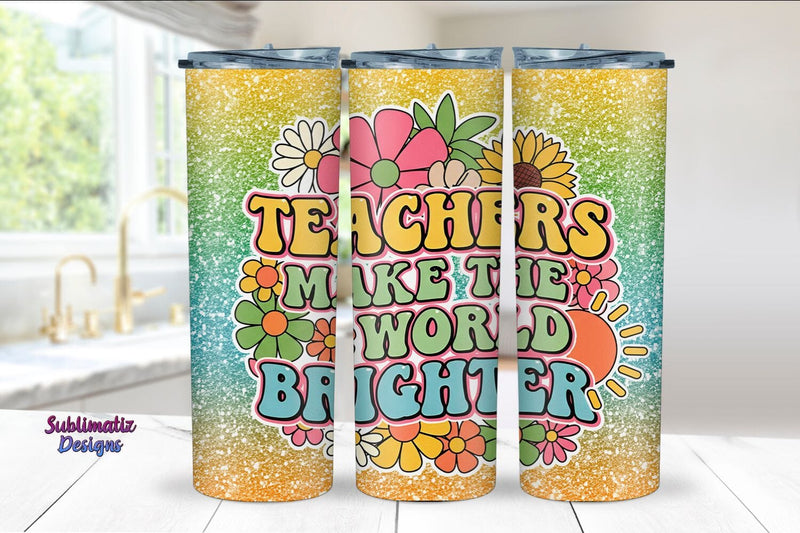 Teacher Appreciation Tumbler Wrap Teachers Make the World Brighter Design | Tumbler Wrap for Sublimation Sublimation Sublimatiz Designs 