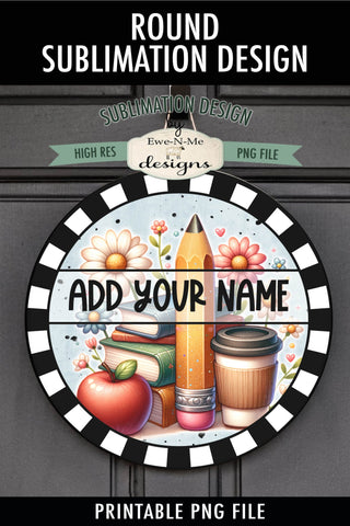 Teacher Books Coffee Cup Pencil Round Sublimation Design | Round PNG Design Sublimation Ewe-N-Me Designs 