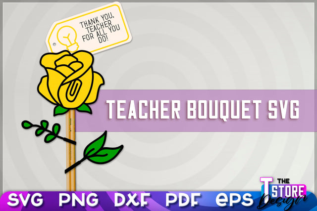 Teacher Bouquet SVG Design | Teacher SVG Quotes | Flower SVG Quotes SVG The T Store Design 