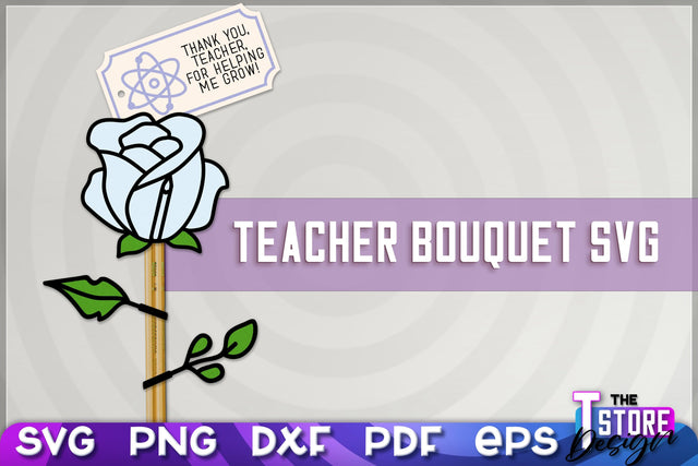 Teacher Bouquet SVG Design | Teacher SVG Quotes | Flower SVG Quotes SVG The T Store Design 
