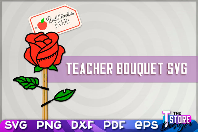 Teacher Bouquet SVG Design | Teacher SVG Quotes | Flower SVG Quotes SVG The T Store Design 