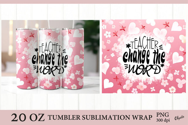 Teacher Change the Word. Teacher Tumbler Wrap PNG. Sublimation Olga Terlyanskaya 