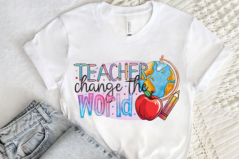 Teacher change the world PNG Design Sublimation Regulrcrative 