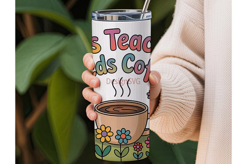 Teacher Coffee Tumbler Wrap PNG Sublimation DesignSVG 