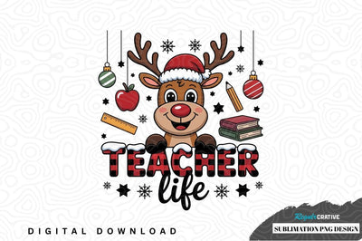 Teacher life christmas reindeer sublimation png design Sublimation Regulrcrative 