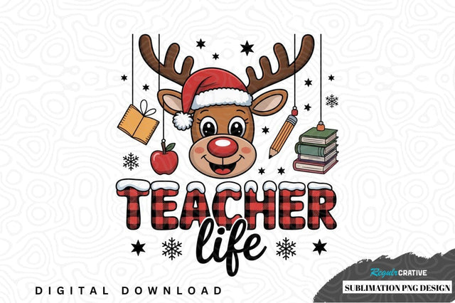 Teacher life christmas reindeer sublimation png design Sublimation Regulrcrative 