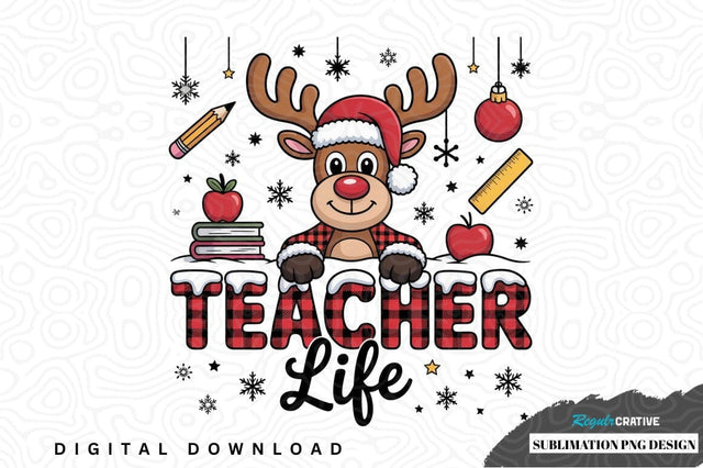 Teacher life christmas reindeer sublimation png design Sublimation Regulrcrative 